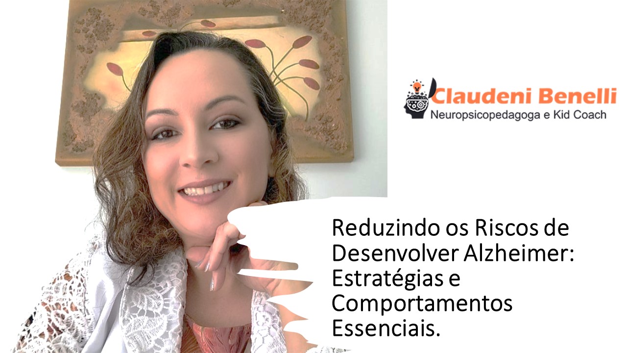 REDUZINDO O RISCO DE DESENVOLVER ALZHEIMER: ESTRATÉGIAS E COMPORTAMENTOS ESSENCIAIS